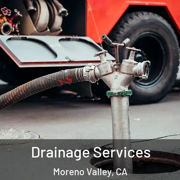  Drainage Services Moreno Valley, CA
