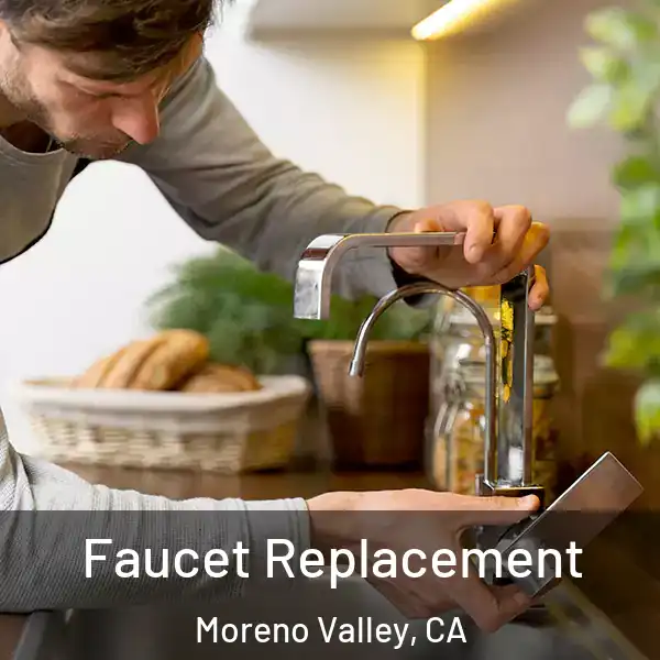  Faucet Replacement Moreno Valley, CA